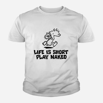 Life Is Short Play Nakd Funny Youth T-shirt | Crazezy