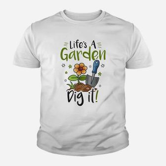 Life's A Garden Dig It Gardening Gardener Plant Lover Youth T-shirt | Crazezy UK