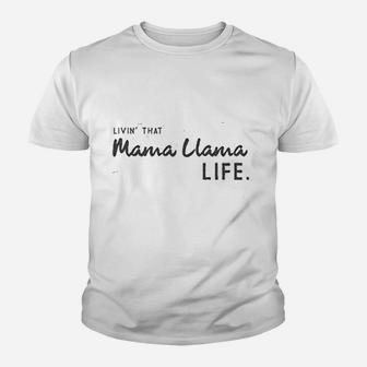 Livin That Mama Llama Life Youth T-shirt | Crazezy CA