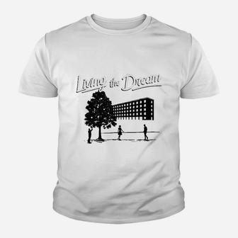 Living The Dream Youth T-shirt | Crazezy
