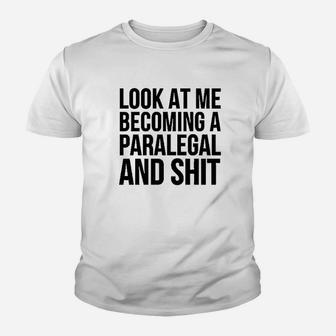 Look At Me Becoming A Paralegal Youth T-shirt | Crazezy CA