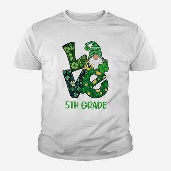 Love Gnome 5Th Grade St Patricks Day Teacher Or Student Youth T-shirt | Crazezy CA