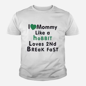 Love Mommy Like Hobbit 2 Breakfast Youth T-shirt | Crazezy