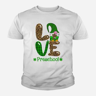 Love Preschool Gnome St Patrick's Day Irish Teacher Gifts Youth T-shirt | Crazezy