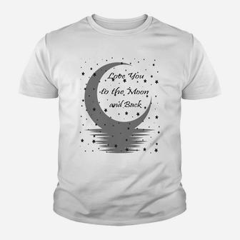 Love You To The Moon And Back Sweatshirt Youth T-shirt | Crazezy