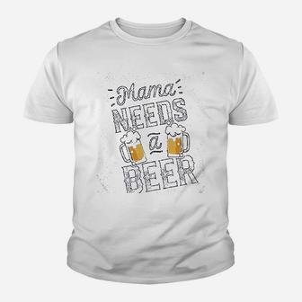 Mama Needs A Beer Youth T-shirt | Crazezy UK