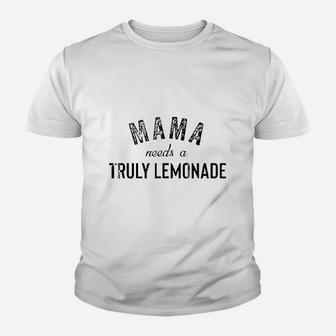 Mama Needs A Truly Lemonade Youth T-shirt | Crazezy AU
