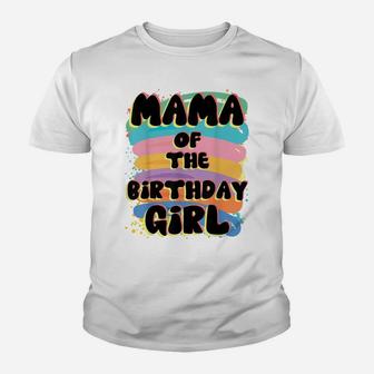 Mama Of The Birthday Girl Colorful Matching Family Youth T-shirt | Crazezy
