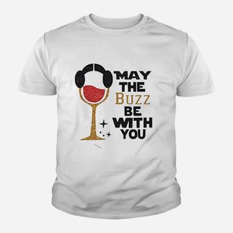 May The Buzz Be With You Food And Wine Princess Youth T-shirt | Crazezy DE