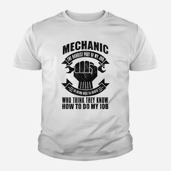 Mechanic Funny Gift - Mechanic The Hardest Part Of My Job Youth T-shirt | Crazezy AU