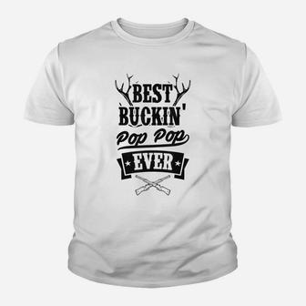 Mens Best Buckin Pop Pop Ever Deer Hunting Gear Stuff Essential Youth T-shirt | Crazezy DE