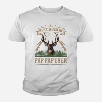 Mens Fathers Day Best Buckin' Pap Pap Ever Deer Hunting Bucking Youth T-shirt | Crazezy DE