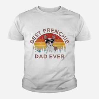 Mens Funny Best Frenchie Dad Ever French Bulldog Dog Owner Gift Youth T-shirt | Crazezy CA