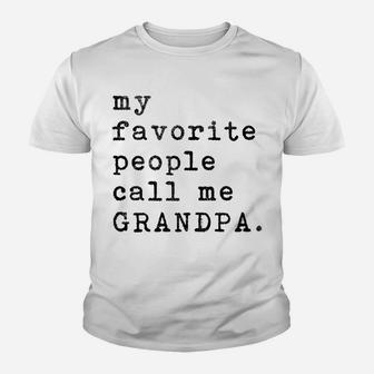 Mens My Favorite People Call Me Grandpa Fathers Day Top Youth T-shirt | Crazezy