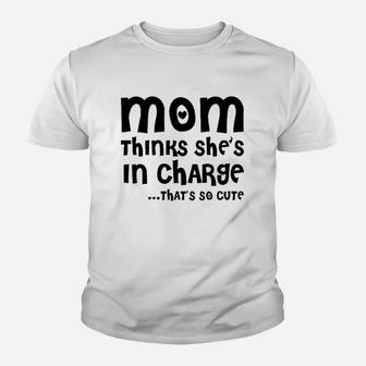 Mom Thinks She Is In Charge Youth T-shirt | Crazezy UK