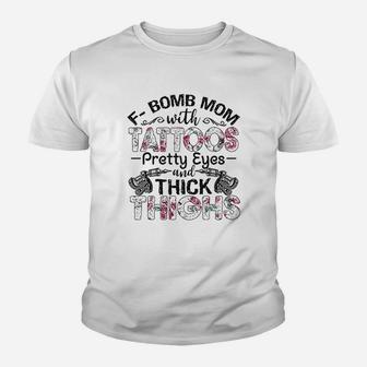 Mom With Tattoos Pretty Eyes And Thick Thighs Youth T-shirt | Crazezy