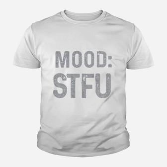 Mood Stfu Youth T-shirt | Crazezy