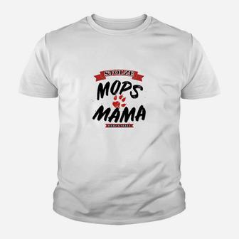 Mops Mama Geschenk Hund Hunde Kinder T-Shirt - Seseable