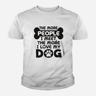 More People I Meet More I Love My Dog Youth T-shirt | Crazezy