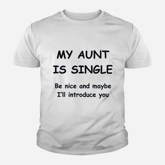My Aunt Is Single Youth T-shirt | Crazezy