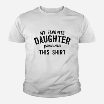 My Favorite Daughter Gave Me Youth T-shirt | Crazezy DE