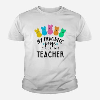 My Favorite Peeps Call Me Teacher Youth T-shirt | Crazezy CA