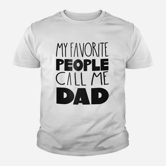 My Favorite People Call Me Dad Youth T-shirt | Crazezy UK