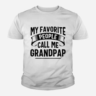 My Favorite People Call Me Grandpap Fathers Day Youth T-shirt | Crazezy DE