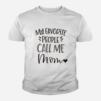 My Favorite People Call Me Mom Youth T-shirt | Crazezy CA