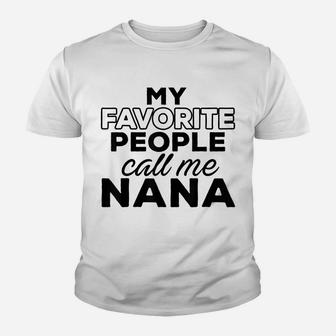 My Favorite People Call Me Nana Youth T-shirt | Crazezy CA