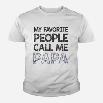My Favorite People Call Me Papa Gift For Grandpa Father Youth T-shirt | Crazezy AU