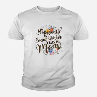 My Favorite Social Worker Calls Me Mom Proud Mother Youth T-shirt | Crazezy