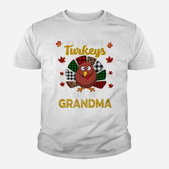My Favorite Turkeys Call Me Grandma Funny Thanksgiving Women Youth T-shirt | Crazezy UK
