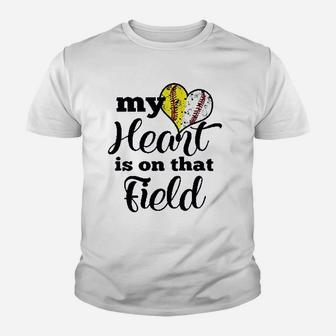 My Heart Is On That Field Baseball Softball Parent Youth T-shirt | Crazezy CA