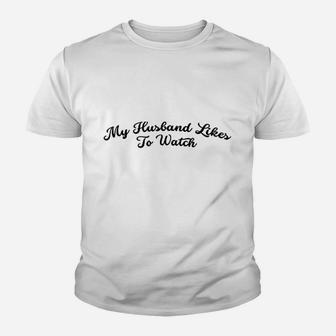 My Husband Likes To Watch Youth T-shirt | Crazezy DE