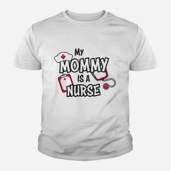 My Mommy Is A Nurse Youth T-shirt | Crazezy DE