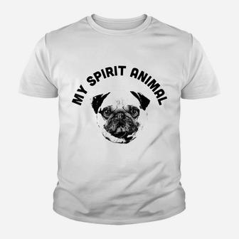 My Spirit Animal Pug - Funny Dog Mom And Dog Dad Youth T-shirt | Crazezy AU