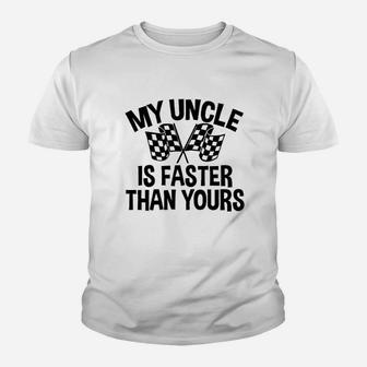 My Uncle Is Faster Than Yours Youth T-shirt | Crazezy