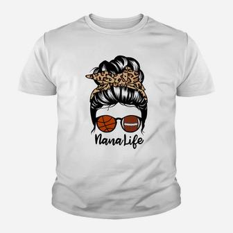 Nana Life Messy Bun Hair Funny Football Basketball Nana Youth T-shirt | Crazezy