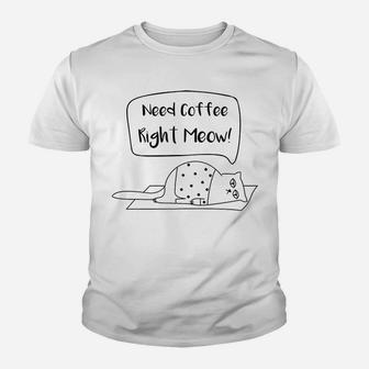 Need Coffee Meow Funny Cat Youth T-shirt | Crazezy
