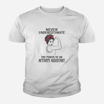Never Underestimate Activity Assistant Youth T-shirt | Crazezy AU