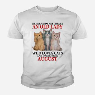 Never Underestimate An Old Lady Who Loves Cats - August Sweatshirt Youth T-shirt | Crazezy UK