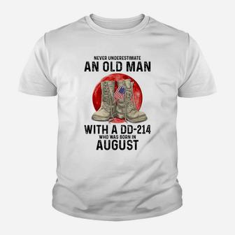 Never Underestimate An Old Man With A Dd-214 August Youth T-shirt | Crazezy