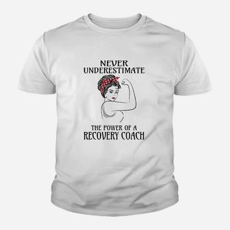 Never Underestimate Recovery Coach Youth T-shirt | Crazezy