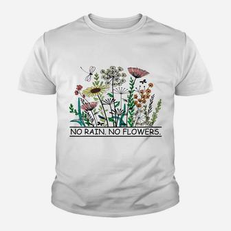 No Rain No Flowers Cute Flowers Gift Lover Flower And Nature Youth T-shirt | Crazezy CA
