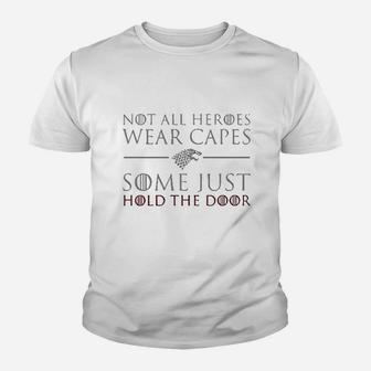 Not All Heroes Wear Capes Some Just Hold The Door Youth T-shirt | Crazezy