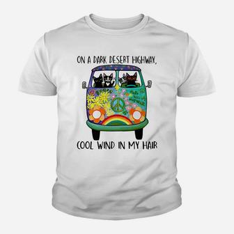 On A Dark Desert Highway Cool Wind In My Hair Hippie Cats Youth T-shirt | Crazezy CA