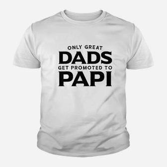 Only Great Dads Get Promoted To Papi Youth T-shirt | Crazezy DE