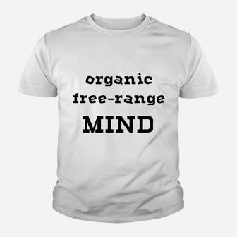 Organic Free Range Mind Youth T-shirt | Crazezy AU