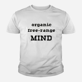 Organic Free Range Mind Youth T-shirt | Crazezy AU